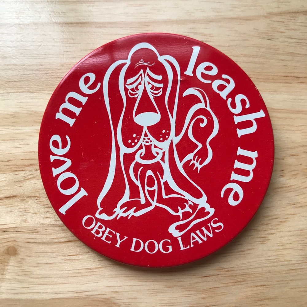 Vintage “Love Me Leash Me” Dog Laws Pinback Button